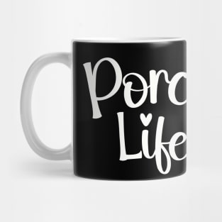 Porch Life Tee Shirt - Simple Script Design Mug